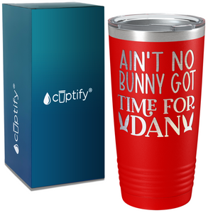 Ain't No Bunny Got Time For Dan on Easter 20oz Tumbler