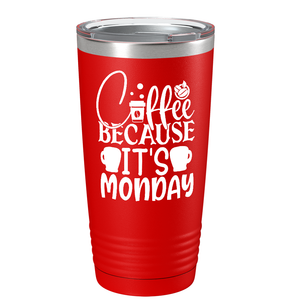 Coffee because it's Mondayon Stainless Steel Inspirational Tumbler