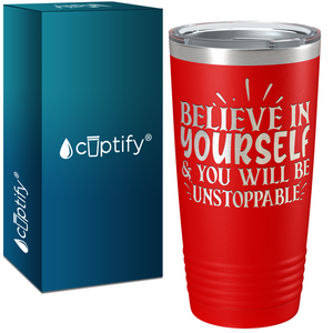 You Will be Unstoppable Laser Engraved on Stainless Steel Motivational Tumbler