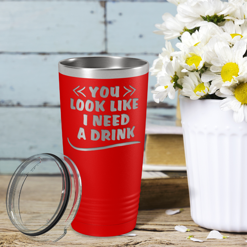 You Look Like I Need Drink on Red 20 oz Stainless Steel Ringneck Tumbler