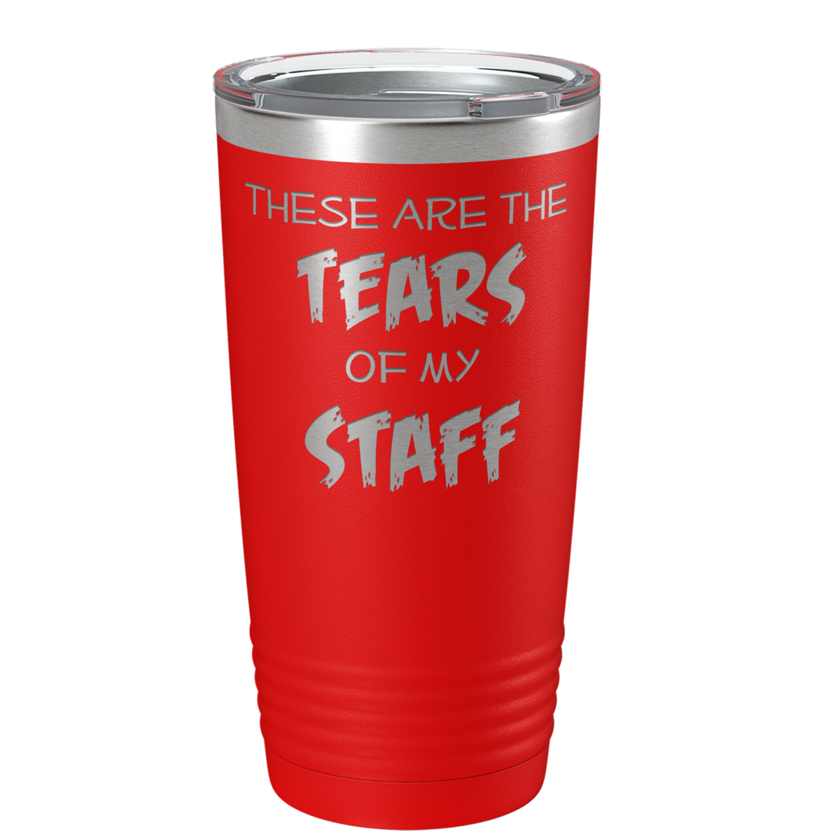 These are Tears of my Staff on Red 20 oz Stainless Steel Ringneck Tumbler