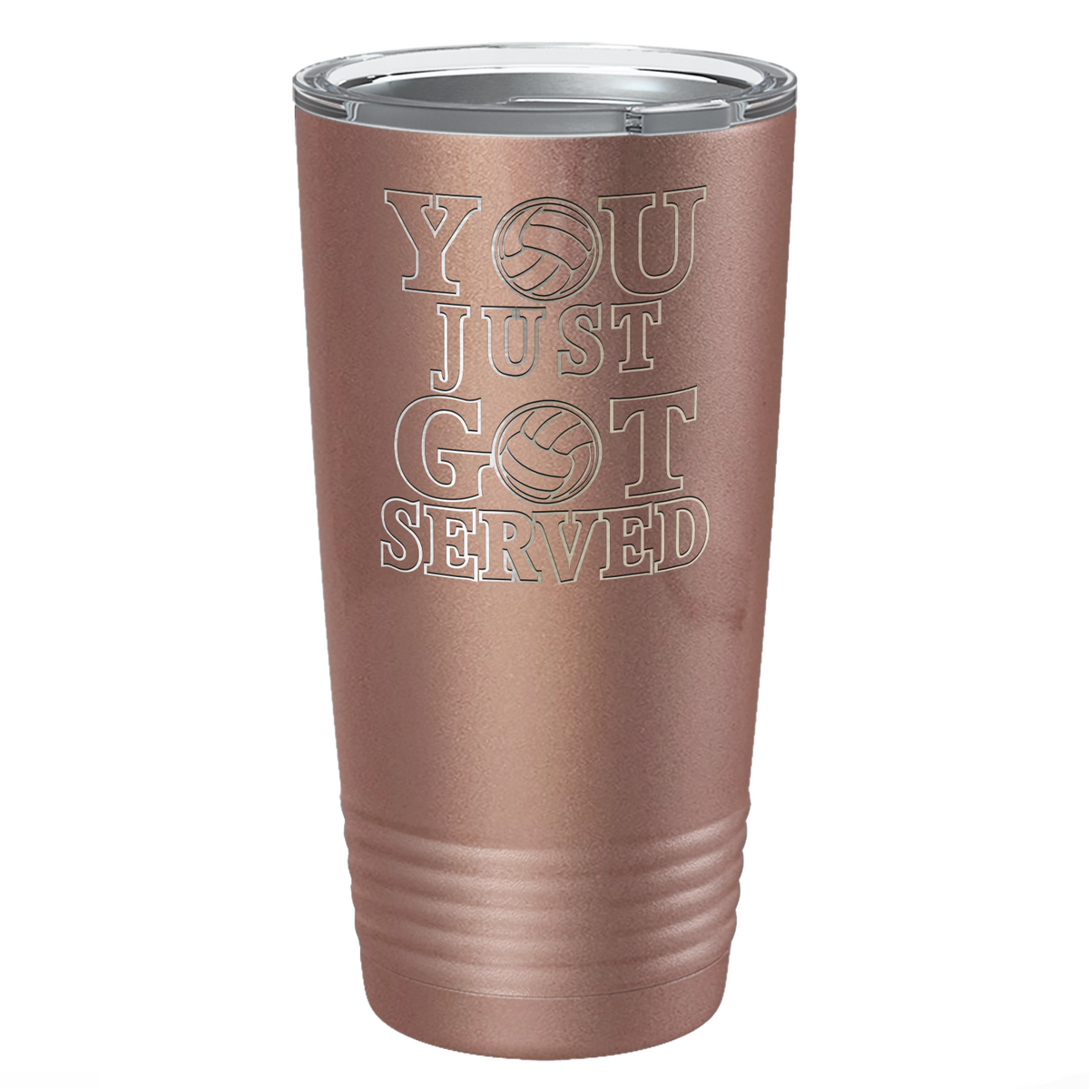 You Just Got Served Laser Engraved on Stainless Steel Volleyball Tumbler