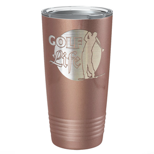 Golf Life Laser Engraved on Stainless Steel Golf Tumbler