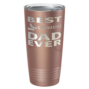 Best Gymnastics Dad Ever Laser Engraved on Stainless Steel Gymnastics Tumbler