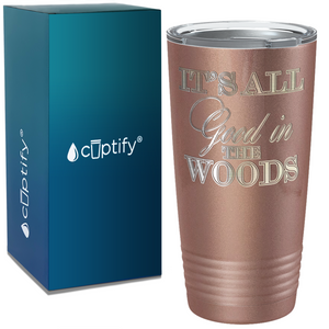 It's all Good in the Woods on Camping 20oz Tumbler