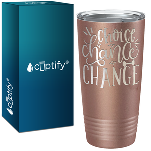 Choice Chance Change Laser Engraved on Stainless Steel Motivational Tumbler