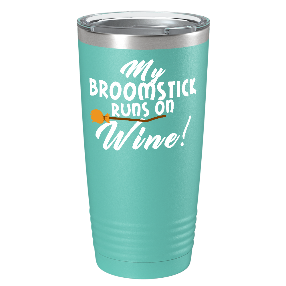 My Broomstick Runs on Wine on Stainless Steel Halloween Tumbler