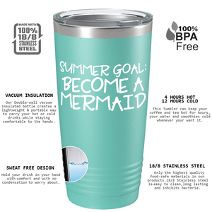 Summer Goal Become a Mermaid on Seafoam Mermaid 20oz Tumbler