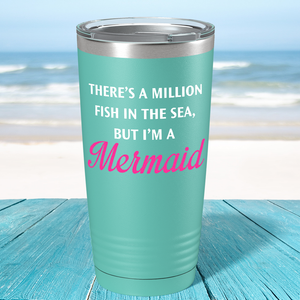 There's a Million Fish in the Sea on Seafoam Mermaid 20oz Tumbler