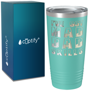 I've Got Mad Dad Skills on Stainless Steel Dad Tumbler