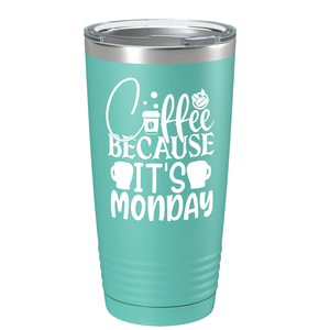 Coffee because it's Mondayon Stainless Steel Inspirational Tumbler