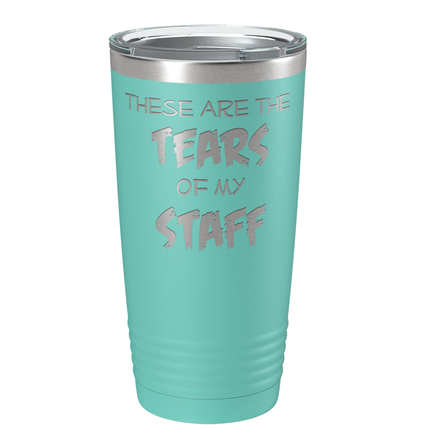 These are Tears of my Staff on Seafoam 20 oz Stainless Steel Ringneck Tumbler