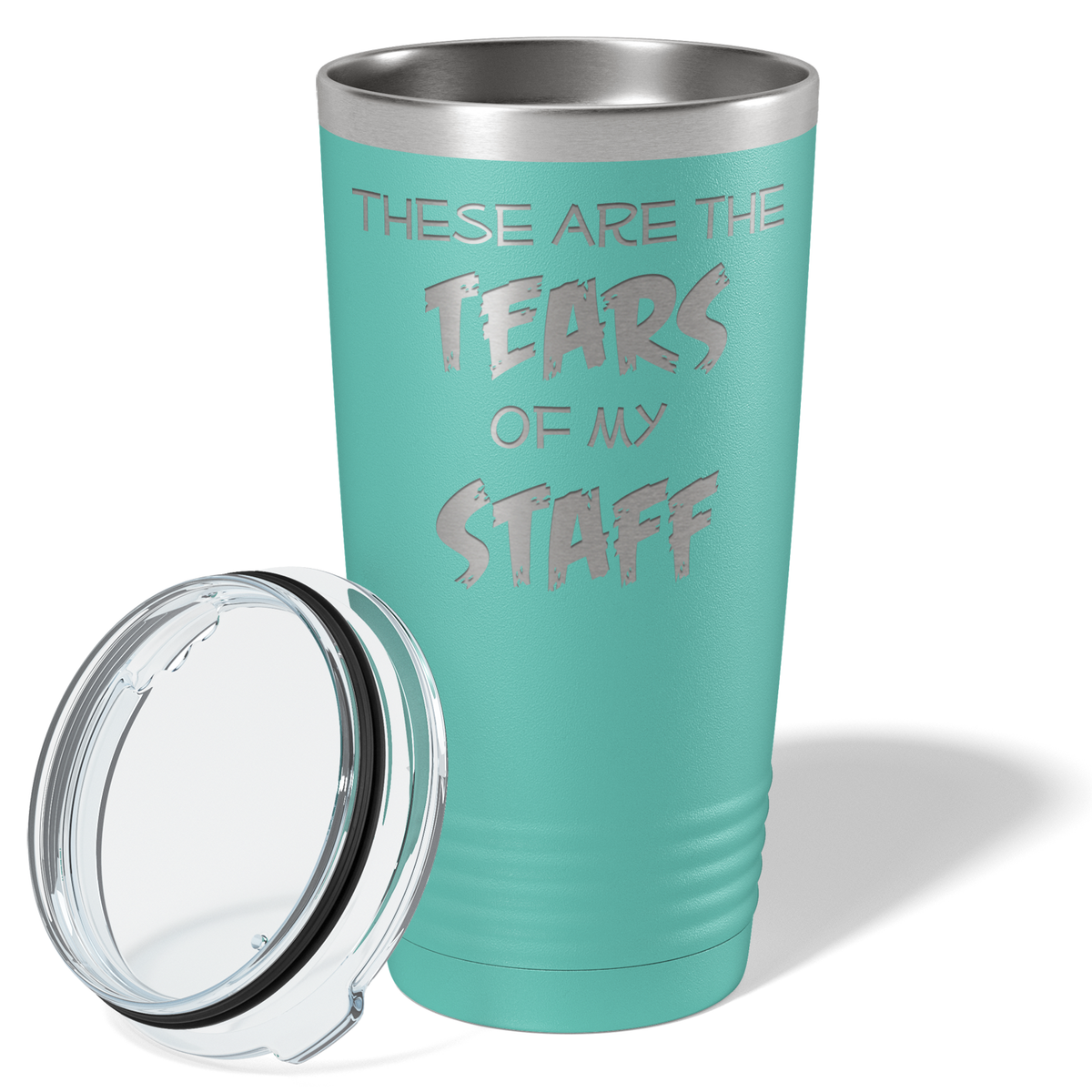 These are Tears of my Staff on Seafoam 20 oz Stainless Steel Ringneck Tumbler