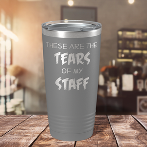 These are Tears of my Staff on Slate 20 oz Stainless Steel Ringneck Tumbler