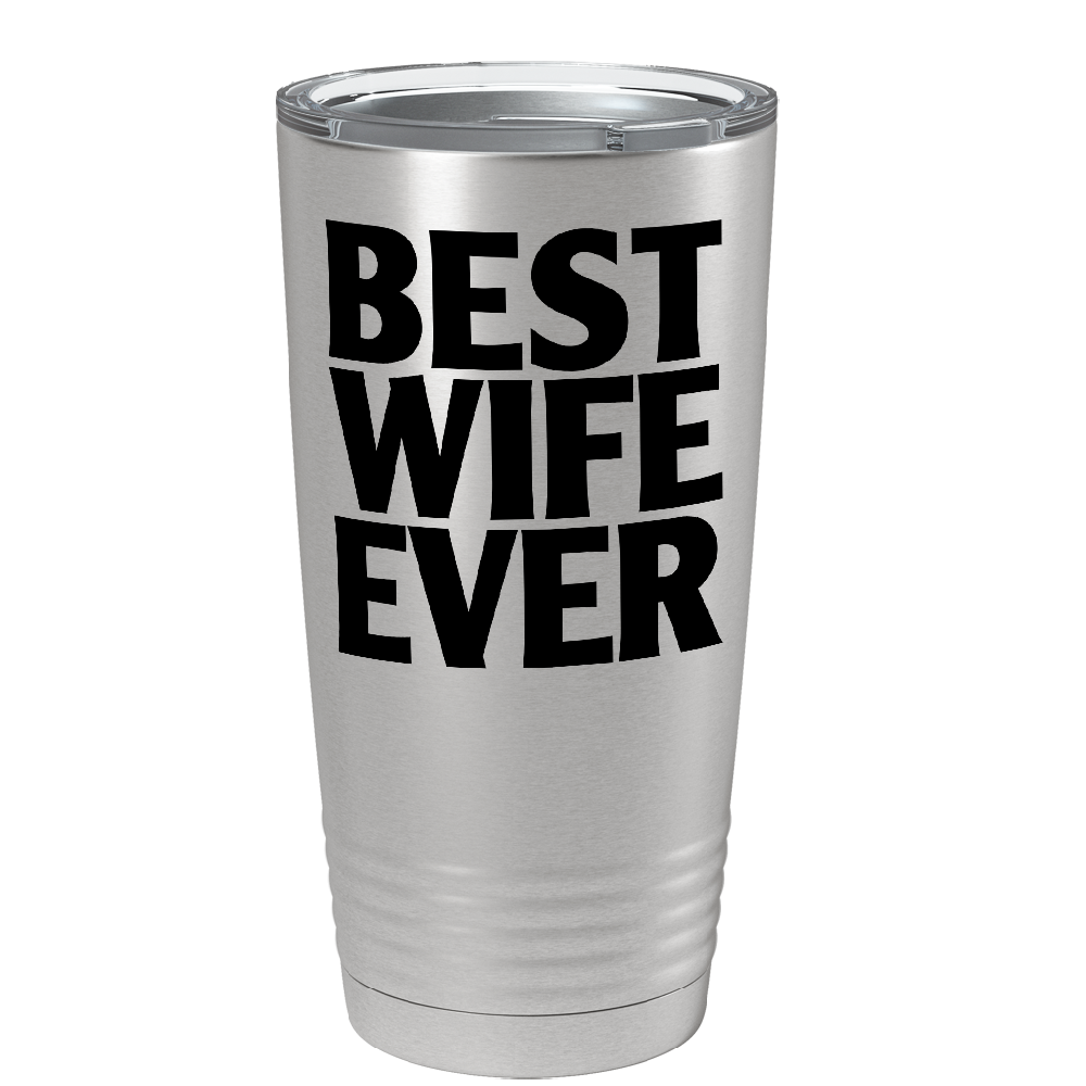 Best Wife Ever on Stainless Steel Wedding Tumbler