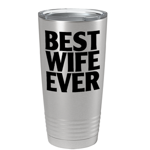 Best Wife Ever on Stainless Steel Wedding Tumbler