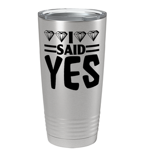 I Said Yes on Stainless Steel Wedding Tumbler