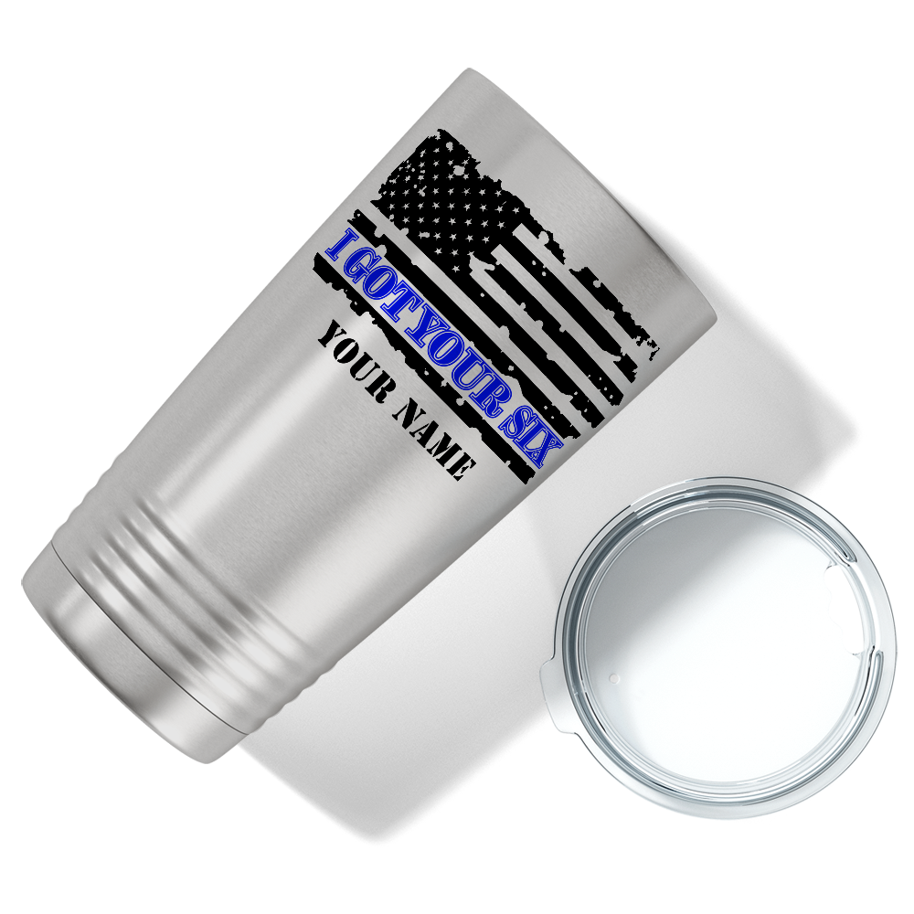Personalized I Got Your Six on Distressed Flag 20oz Stainless Police Tumbler