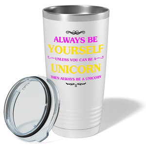 Always be Yourself on 20oz Tumbler