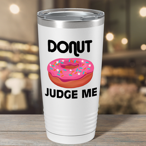 Donut Judge Me on White 20 oz Stainless Steel Tumbler