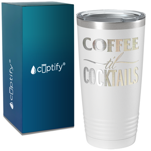 Coffee Til Cocktails on Coffee 20oz Tumbler