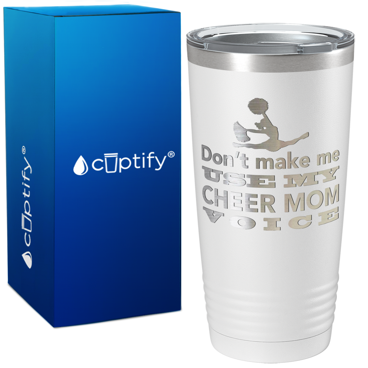 Dont Make me use my Cheer Mom Voice on 20oz Tumbler