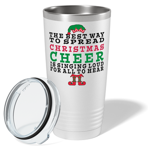 The Best Way to Spread Christmas Cheer on White Holiday 20oz Tumbler