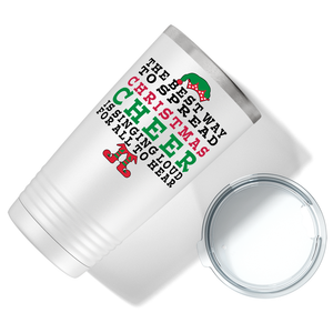 The Best Way to Spread Christmas Cheer on White Holiday 20oz Tumbler