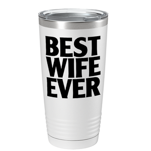 Best Wife Ever on Stainless Steel Wedding Tumbler
