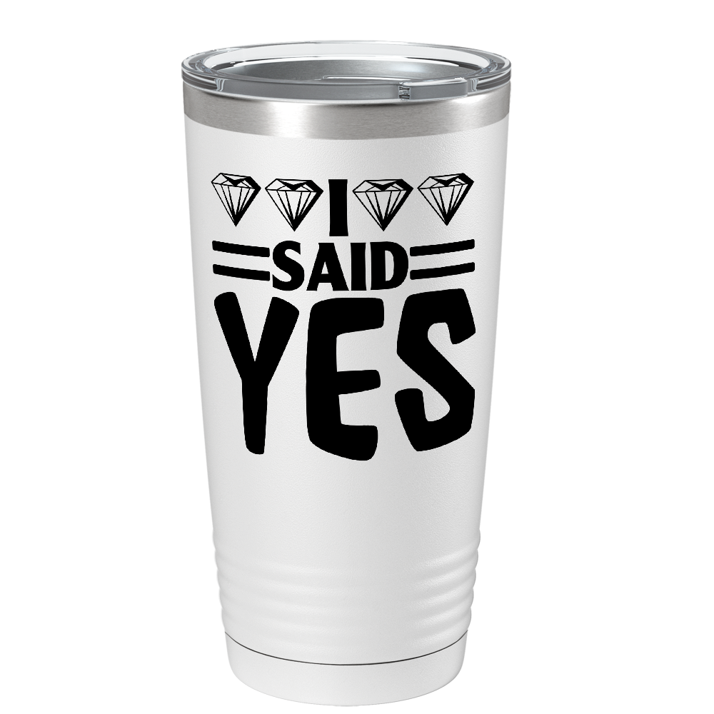 I Said Yes on Stainless Steel Wedding Tumbler