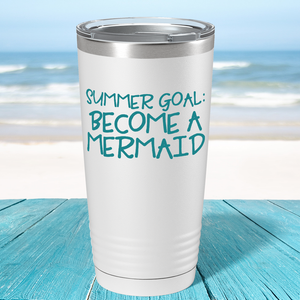 Summer Goal Become a Mermaid on White Mermaid 20oz Tumbler