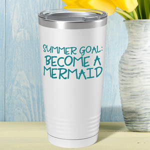 Summer Goal Become a Mermaid on White Mermaid 20oz Tumbler
