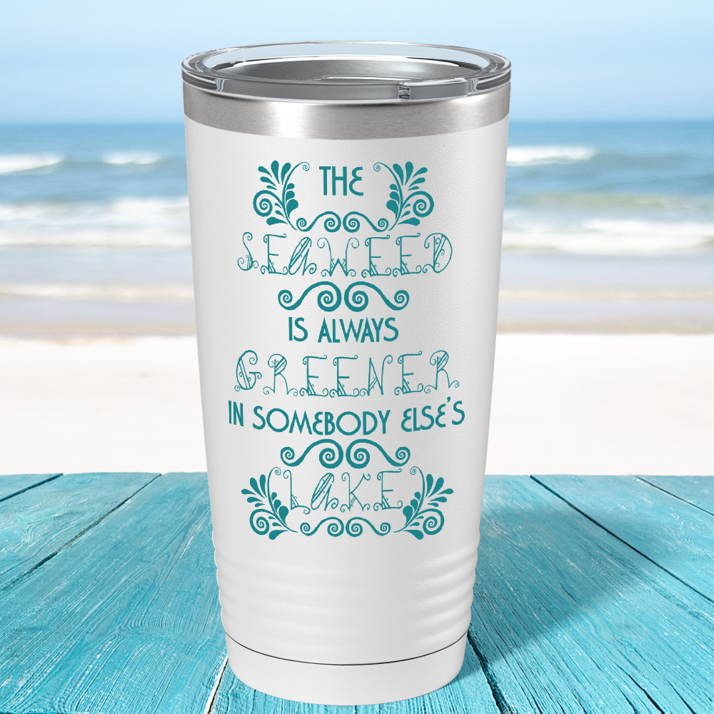 The Seaweed is Always Greener on White Mermaid 20oz Tumbler