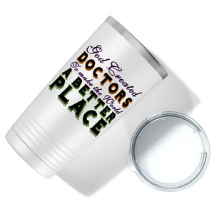 God Created Doctors on White 20 oz Stainless Steel Tumbler