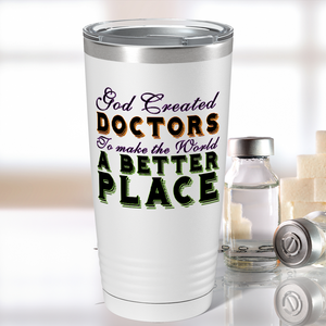 God Created Doctors on White 20 oz Stainless Steel Tumbler