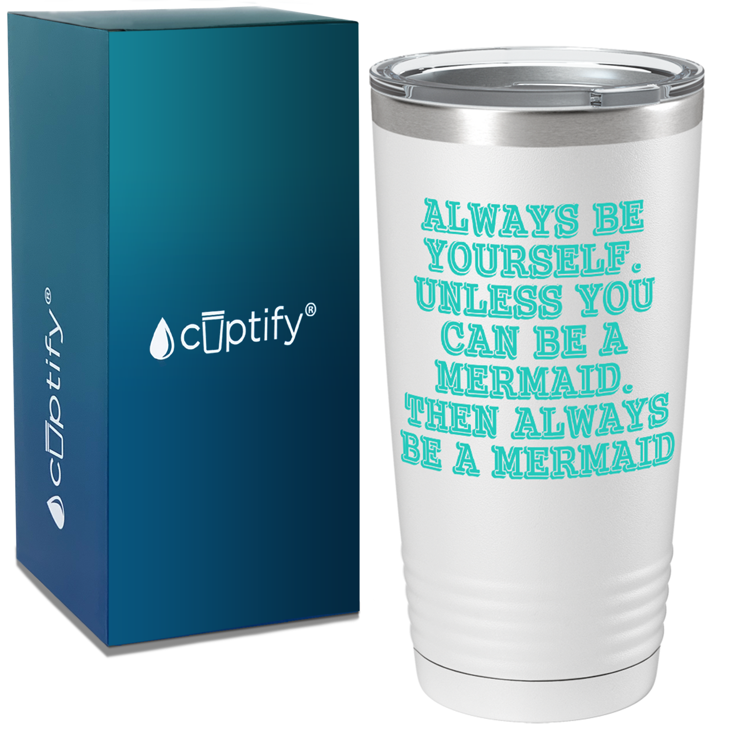 Always be Yourself Unless you can be a Mermaid on White Mermaid 20oz Tumbler
