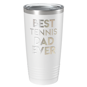 Best Tennis Dad Ever Laser Engraved on Stainless Steel Tennis Tumbler