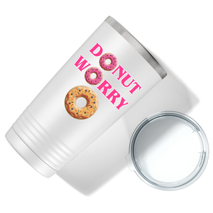 Donut Worry on White 20 oz Stainless Steel Tumbler