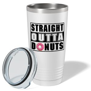 Straight Outta Donuts on White 20 oz Stainless Steel Tumbler