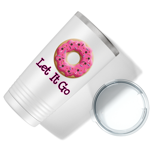 Donut Let Go Pink on White 20 oz Stainless Steel Tumbler