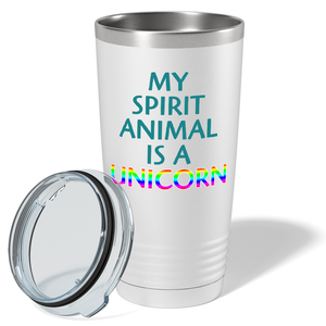 My Spirit Animal is a Unicorn on 20oz Tumbler