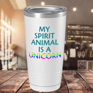 My Spirit Animal is a Unicorn on 20oz Tumbler