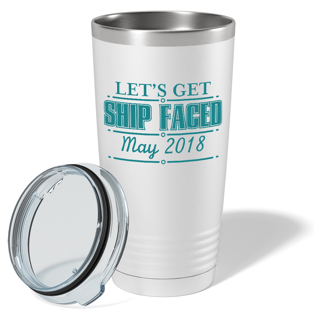 Lets Get Ship Faced Cruise Boat on White 20 oz Stainless Steel Tumbler