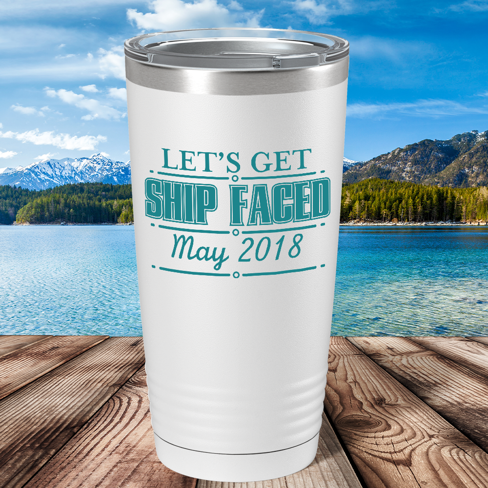 Lets Get Ship Faced Cruise Boat on White 20 oz Stainless Steel Tumbler