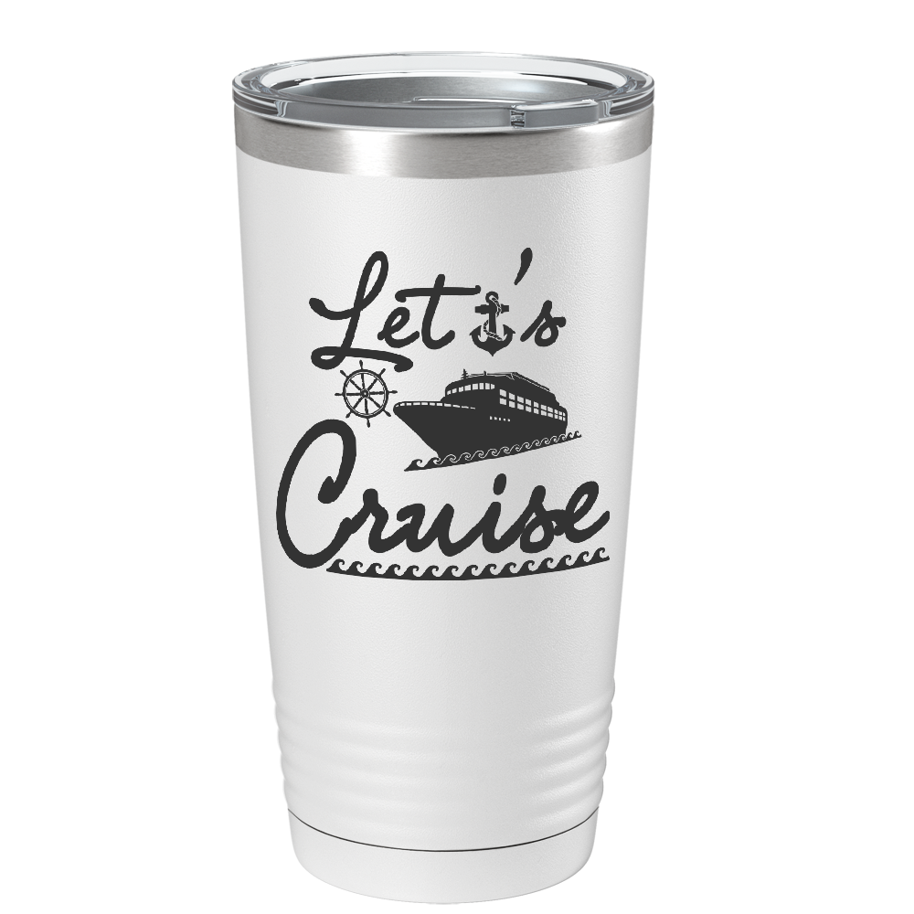Lets Cruise on White 20 oz Stainless Steel Tumbler