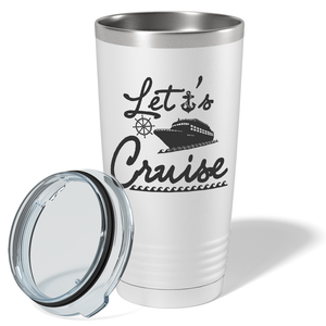 Lets Cruise on White 20 oz Stainless Steel Tumbler