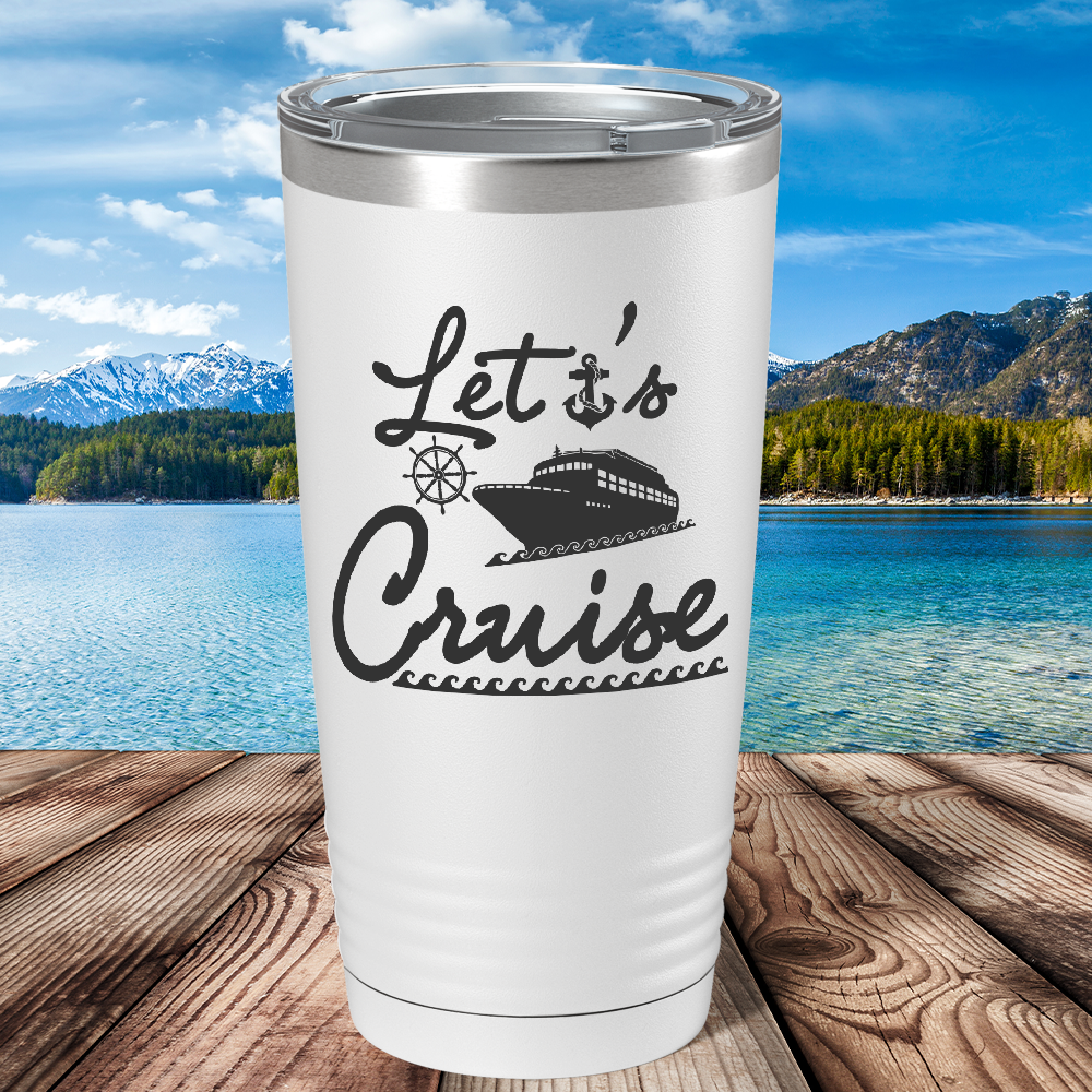 Lets Cruise on White 20 oz Stainless Steel Tumbler