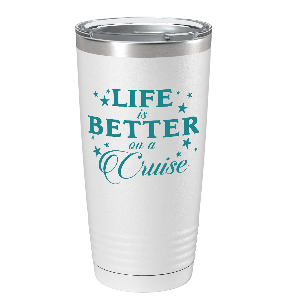 Life is Better on a Cruise on White 20 oz Stainless Steel Tumbler