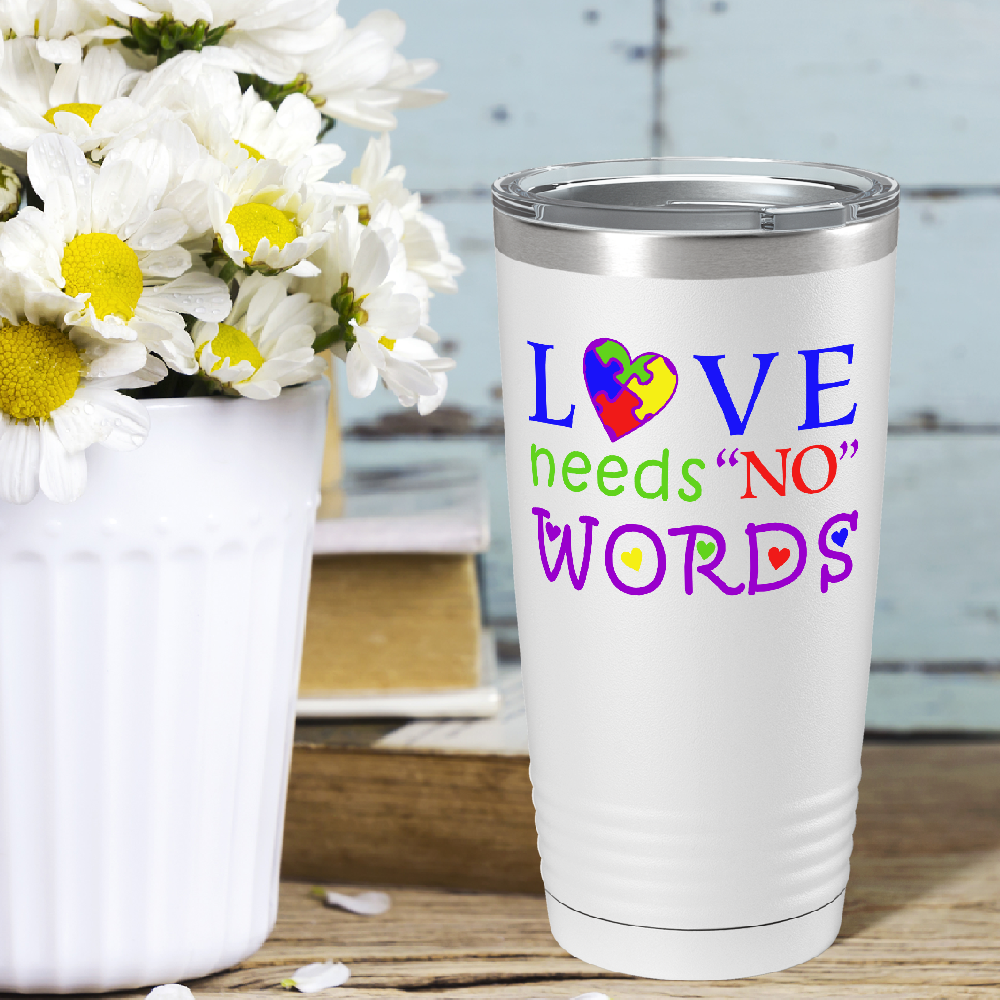 Love Needs No Words on Autism 20oz Tumbler