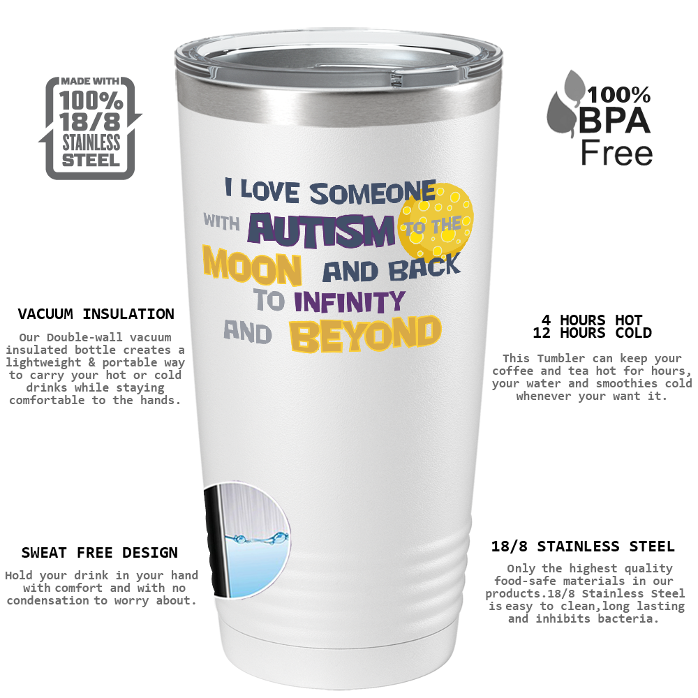 I Love someone with Autism to the Moon on Autism 20oz Tumbler